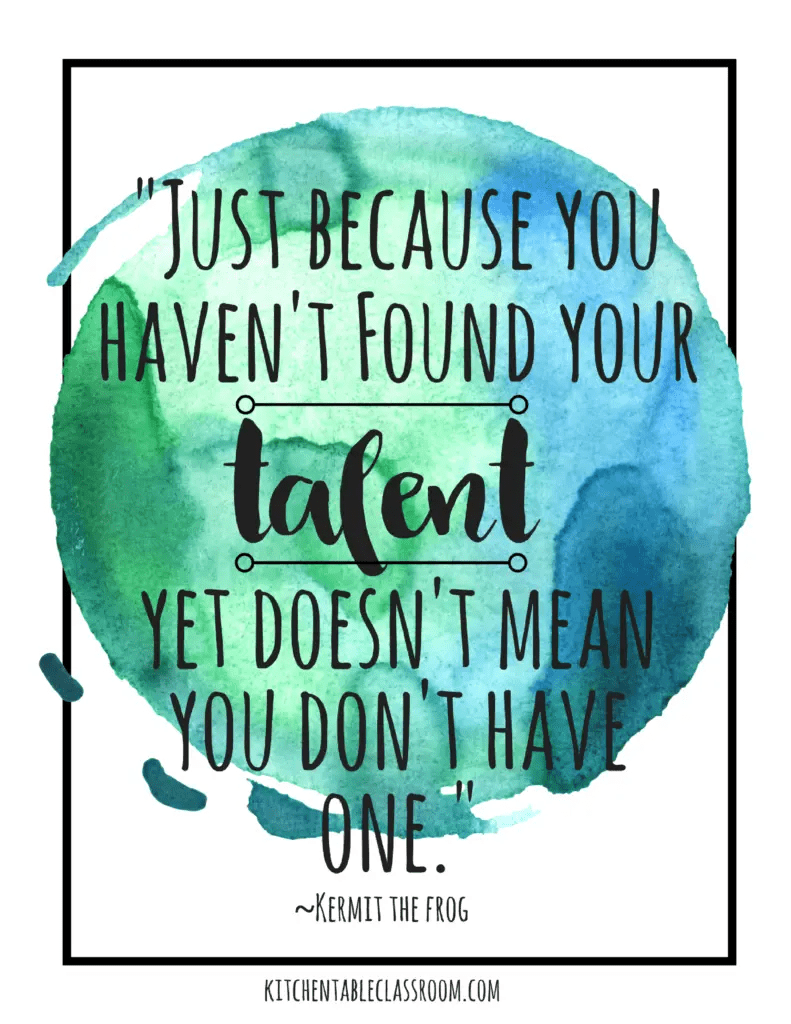 The words "Just because you haven't found your talent yet doesn't mean you don't have one" by Kermit the Frog, superimposed over a blue and green watercolour circle