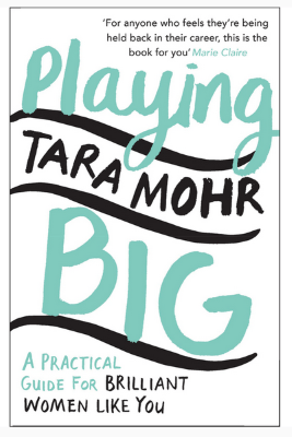 Image of the cover of 'Playing Big' by Tara Mohr. The subtitle of the book is 'A practical guide for brilliant women like you'.