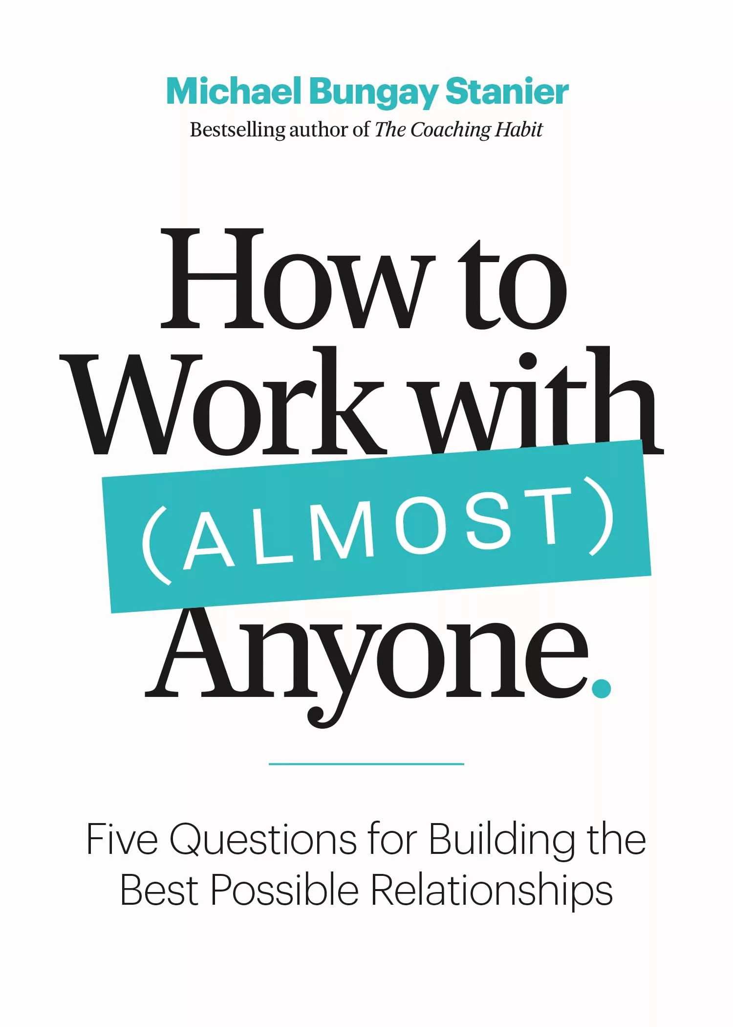 Cover of How to Work with (Almost) Anyone