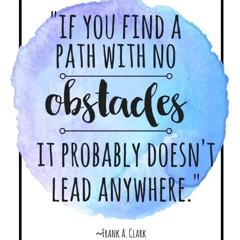 A text-based image with a circle of blue watercolours in different shades. The super-imposed text reads "If you find a path with no obstacles it probably doesn't lead anywhere". Attributed to Frank A Clark