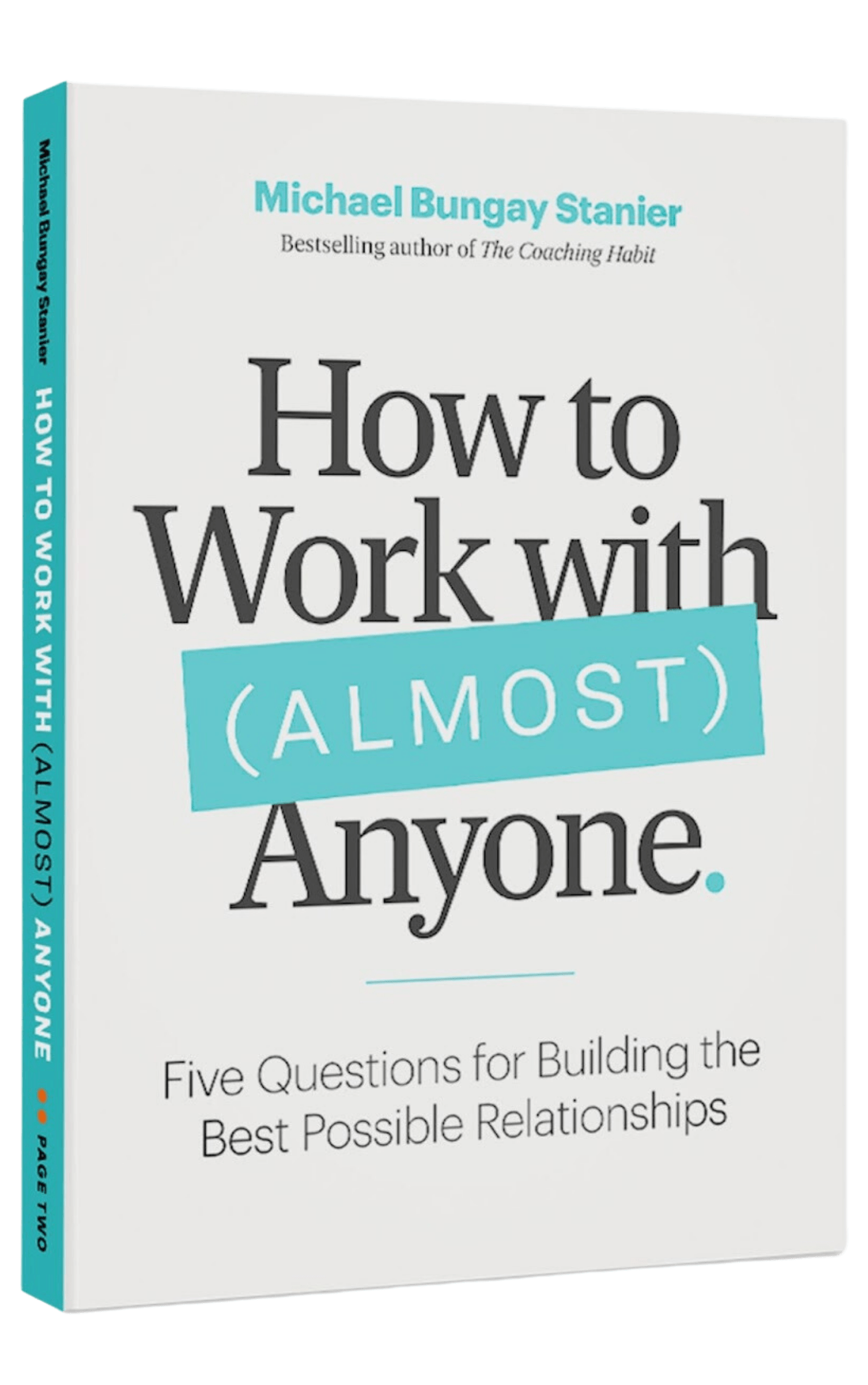 Cover of the book 'How to Work with (Almost) Anyone' by Michael Bungay Stanier