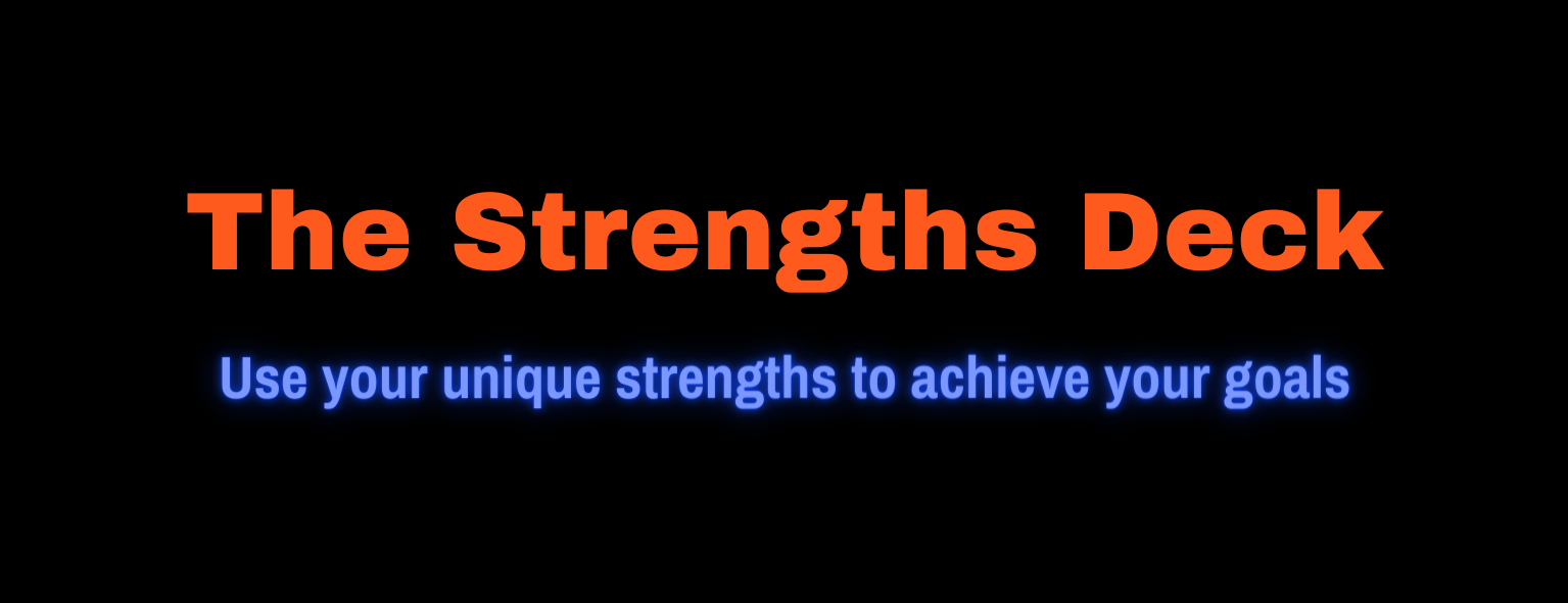Logo: 'The Strengths Deck' in bold orange text, and 'Use your unique strengths to achieve your goals' in smaller blue text