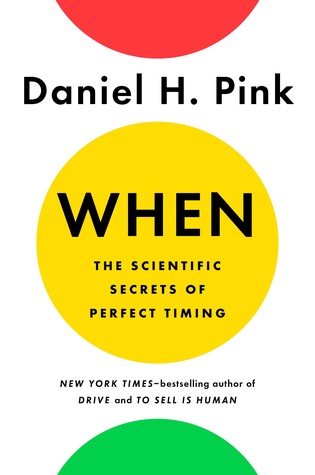 Cover of book 'When' by Daniel H Pink