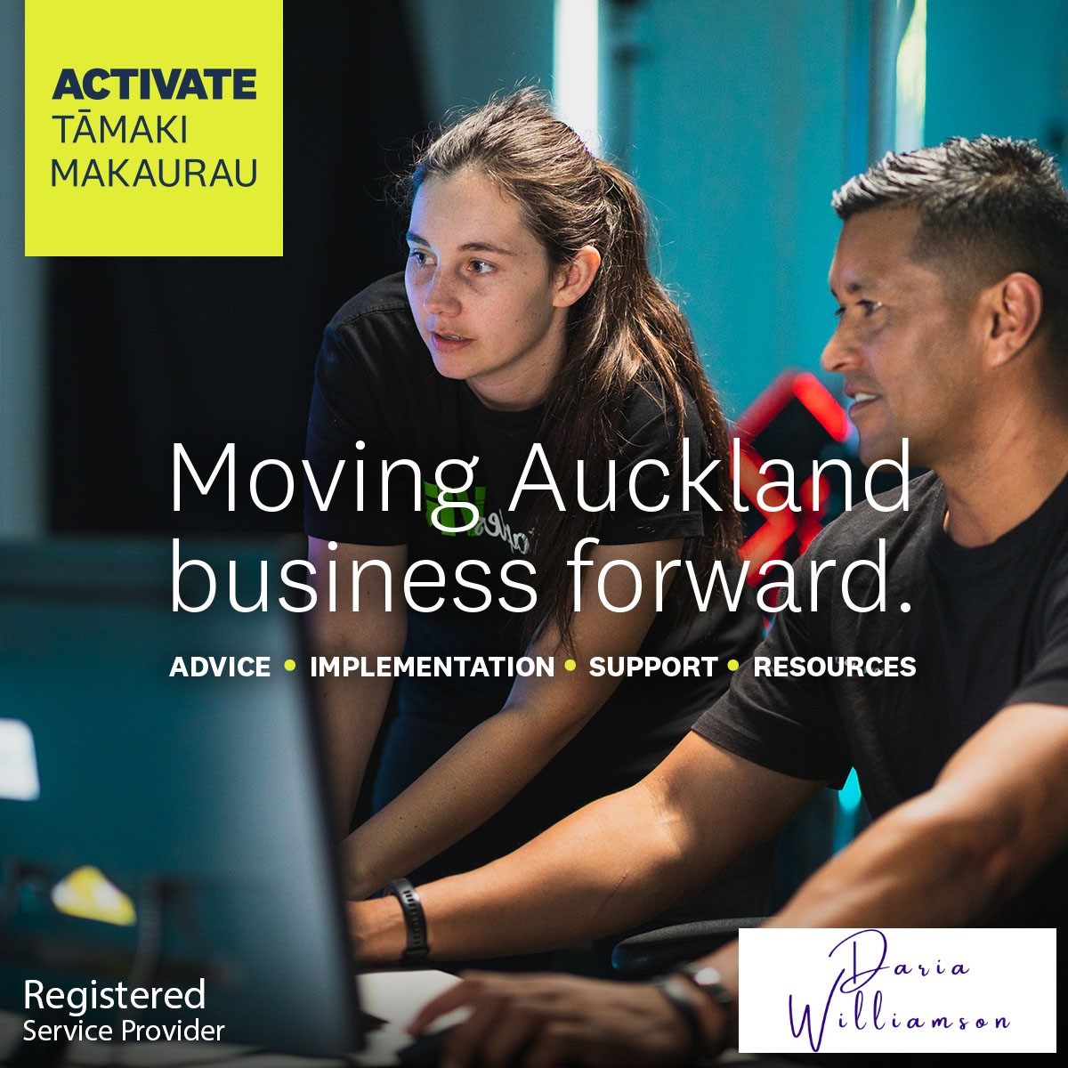 A photo of two people working on a computer with text boxes "Activate Tāmaki Makaurau", "Moving Auckland business forward", "Registered Service Provider", "Advice, implementation, support, resources", and Daria Williamson logo